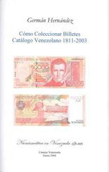 Cómo Coleccionar Billetes-Catálogo Venezolano 1811-2003